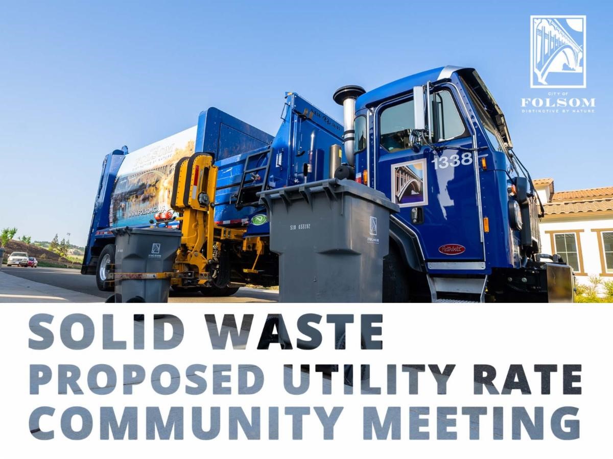 Solid Waste Utility Rate Study Public hearing graphic of a picture of a refuse truck with its arm grabbing a trash can, a white text box at the bottom, and a white stacked city of folsom logo in the top right logo