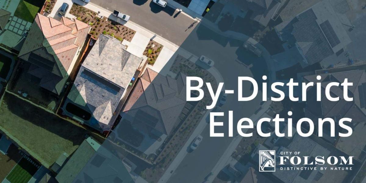 by-district elections social graphic 2 of a drone shot of houses in a neighborhood with green and blue graphic overlays and a white non-stacked city of Folsom logo in the bottom right corner